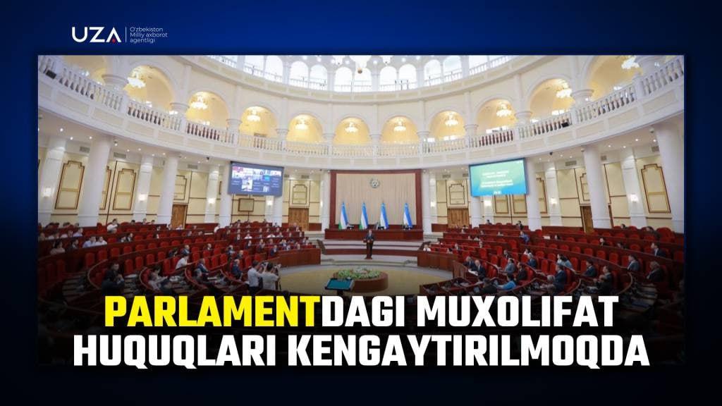 O‘zA: Parlamentdagi muxolifat huquqlari kengaytirilmoqda(+video)