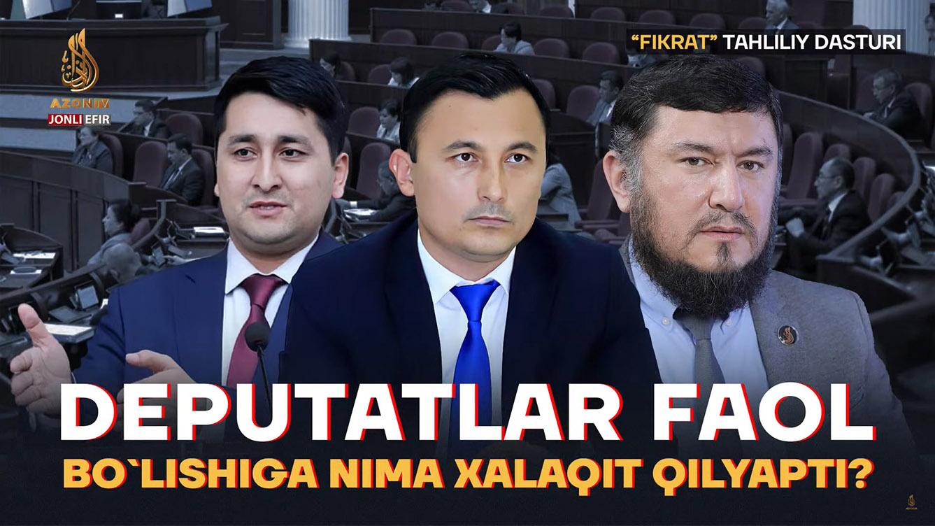 "Fikrat" tahliliy dasturi: Deputatlar faol bo'lishiga nima xalaqit qilyapti?