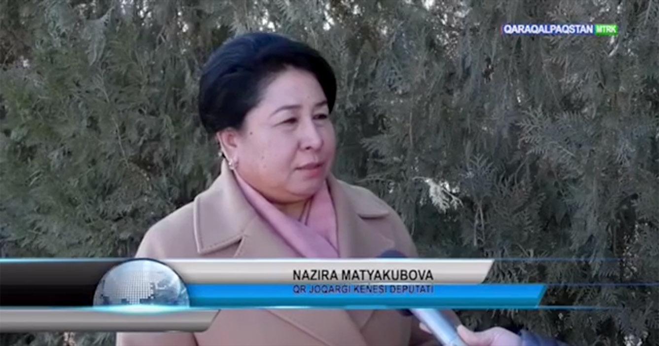 Qaraqalpaqstan MTRK | Nazira Matyaqubova — Qoraqalpog‘iston Respublikasi Jo‘qorg‘i Kengesi deputati, O‘zXDP fraksiyasi a’zosi